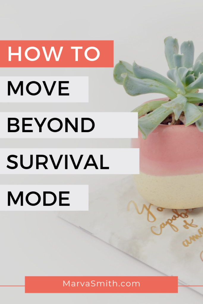 When you feel stuck in survival mode, use these tips to move from surviving to thriving. It's time to get out of survival mode and I'll show you how.