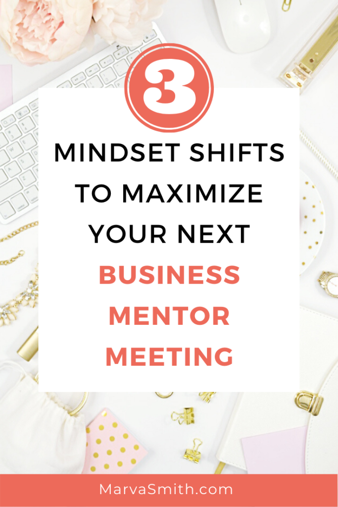 Take these mindset tips with you into your next business mentor meeting and watch the magic happen -- as inspired by a Business Chicks mentoring session in Richard Branson's living room.