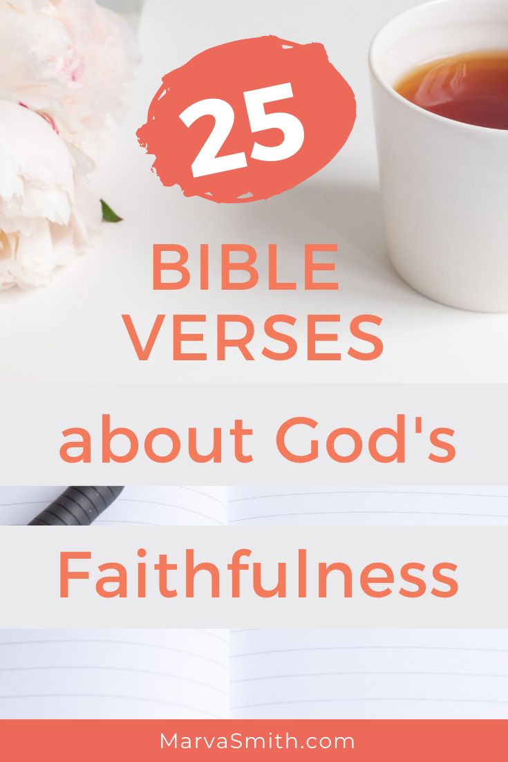 25 Bible verses about God’s faithfulness - this is for you if you need to be encouraged in your faith.