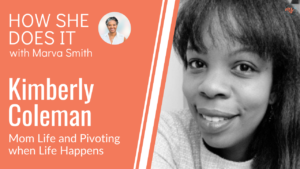 Kimberly Coleman on How She Does It with Marva Smith