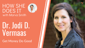Jodi D. Vermaas on How She Does It with Marva Smith
