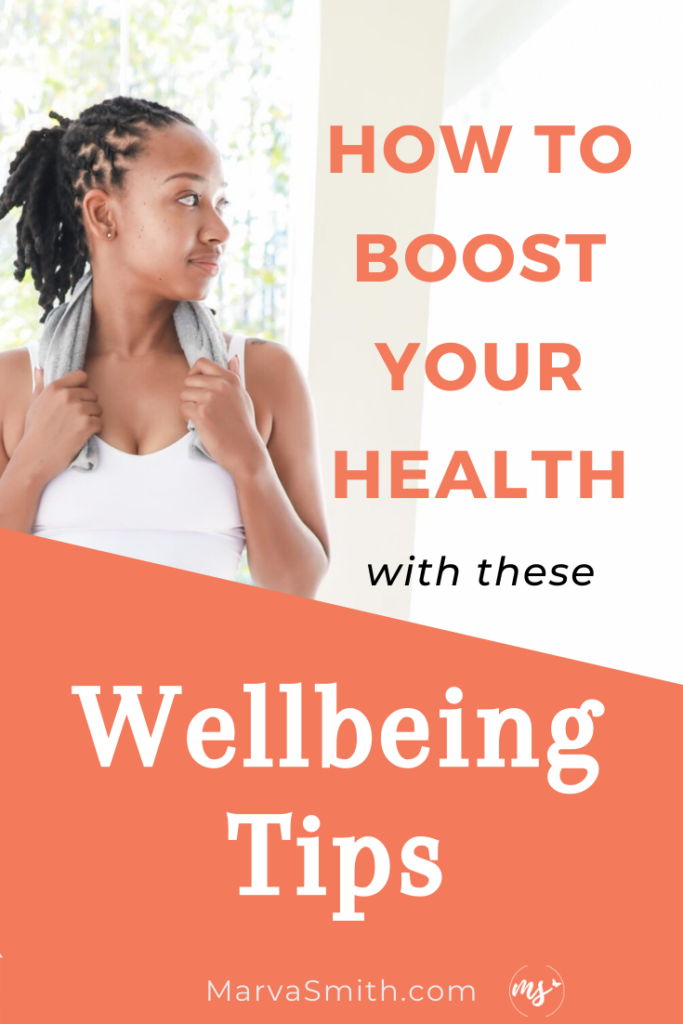 Follow these wellbeing tips to improve your overall health and wellness. No matter how busy you are you'll know exactly where to start with these tips from MarvaSmith.com.