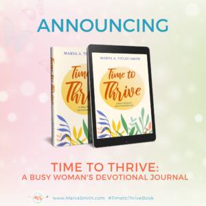 Announcing - Time to Thrive: A Busy Woman's Devotional Journal by Marva Titley-Smith