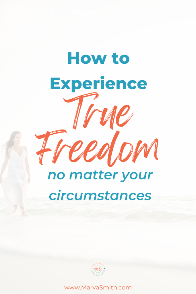 How to experience true freedom in Christ no matter your circumstances.