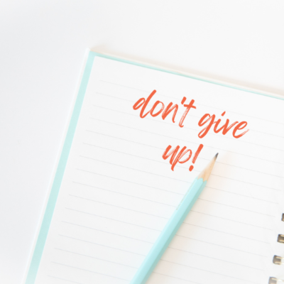 How to Not Give Up when Life is Hard