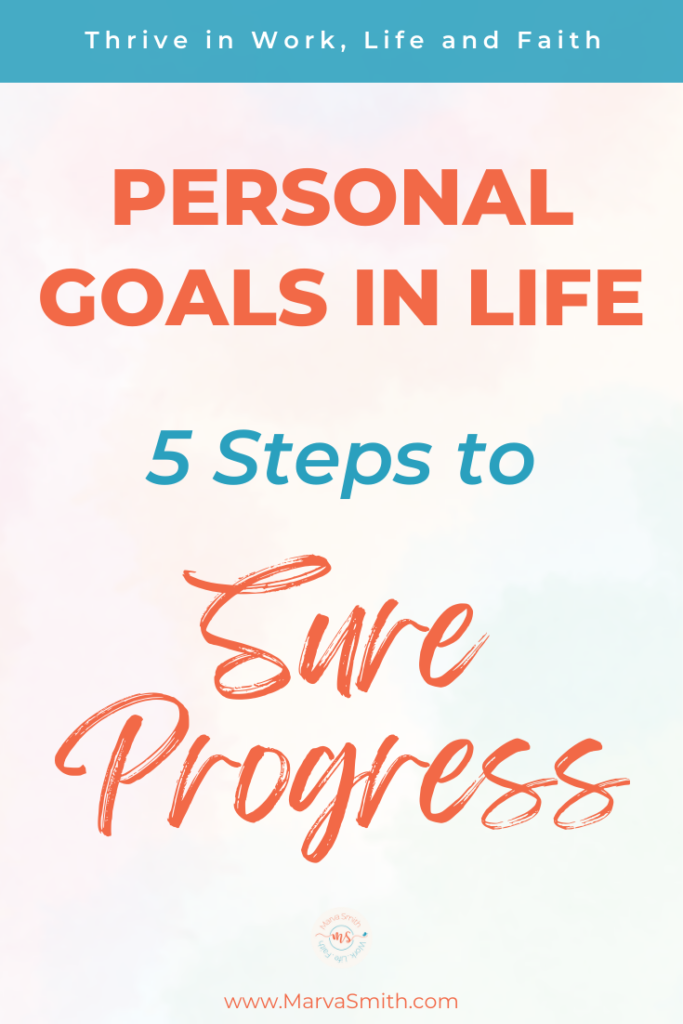 Personal goals in life - 5 Steps to Sure Progress
