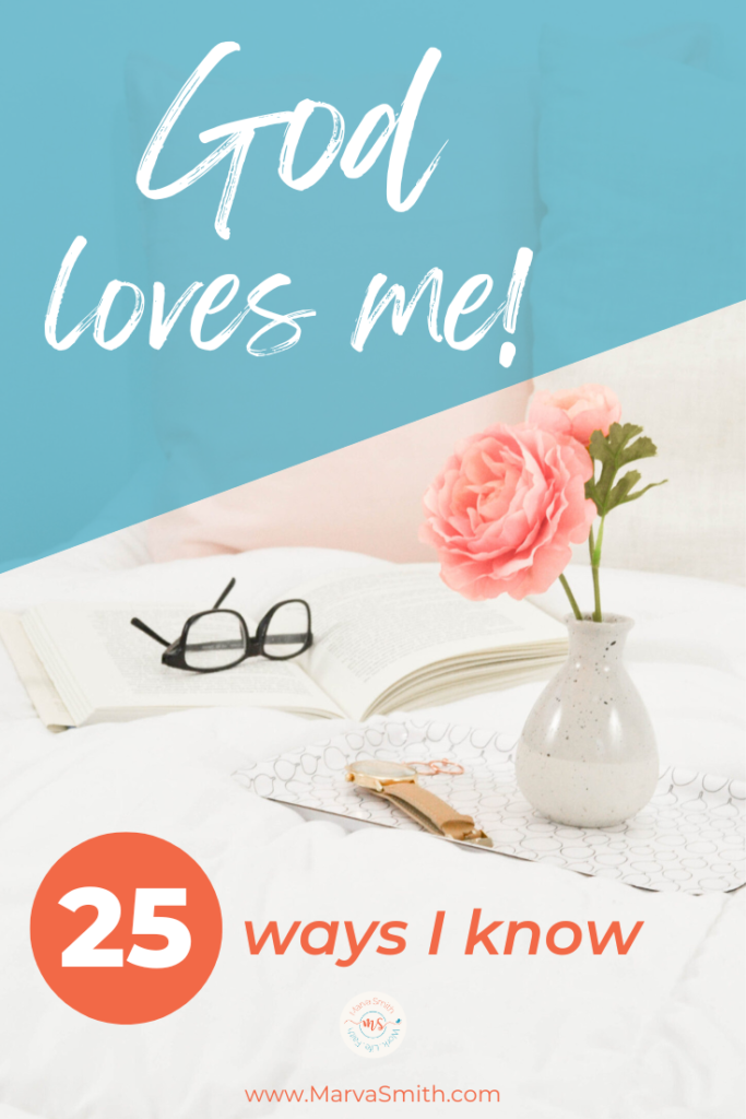 God Loves Me - 25 Ways I Know by Marva Smith