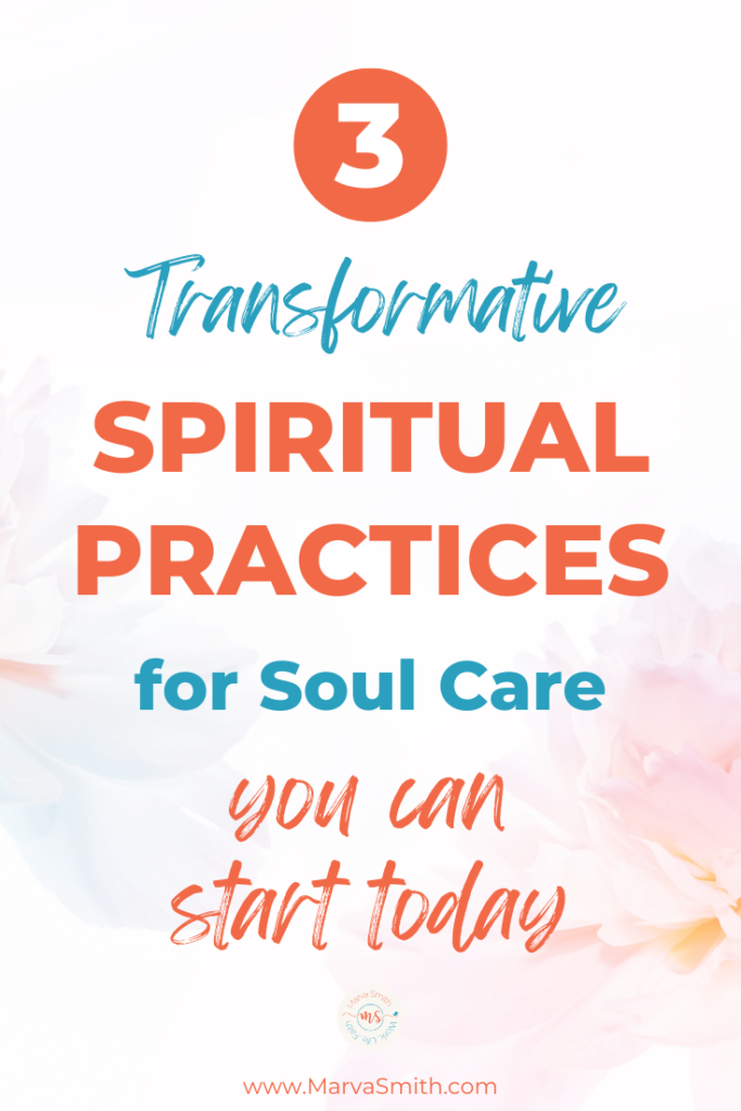 Transformative spiritual practices for soul care you can start today - Marva Smith