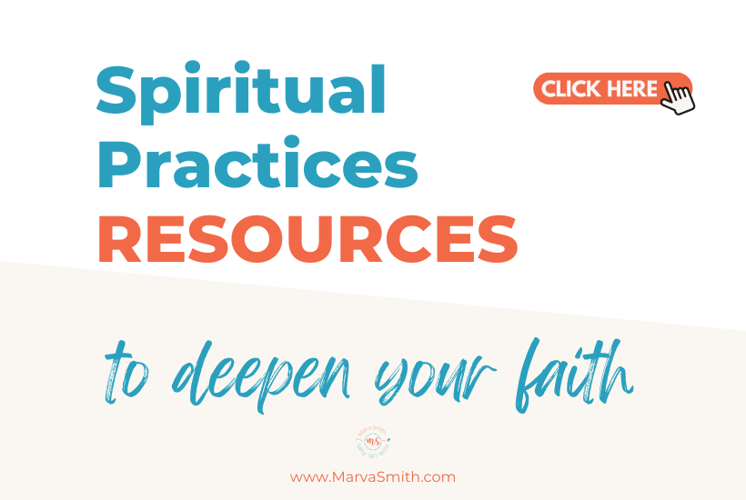 Spiritual Practices Resources to deepen your faith. Click here. MarvaSmith.com